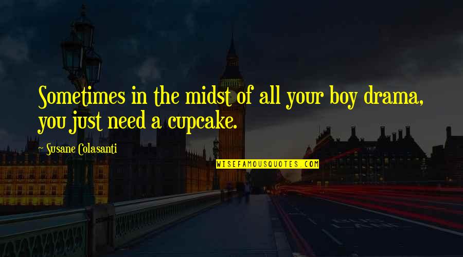 Einstein Hiroshima Quotes By Susane Colasanti: Sometimes in the midst of all your boy Einstein Hiroshima Quotes By Susane Colasanti: Sometimes in the midst of all your boy