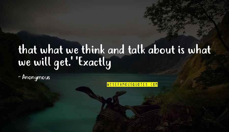 Einstein In Fiction Quotes By Anonymous: that what we think and talk about is