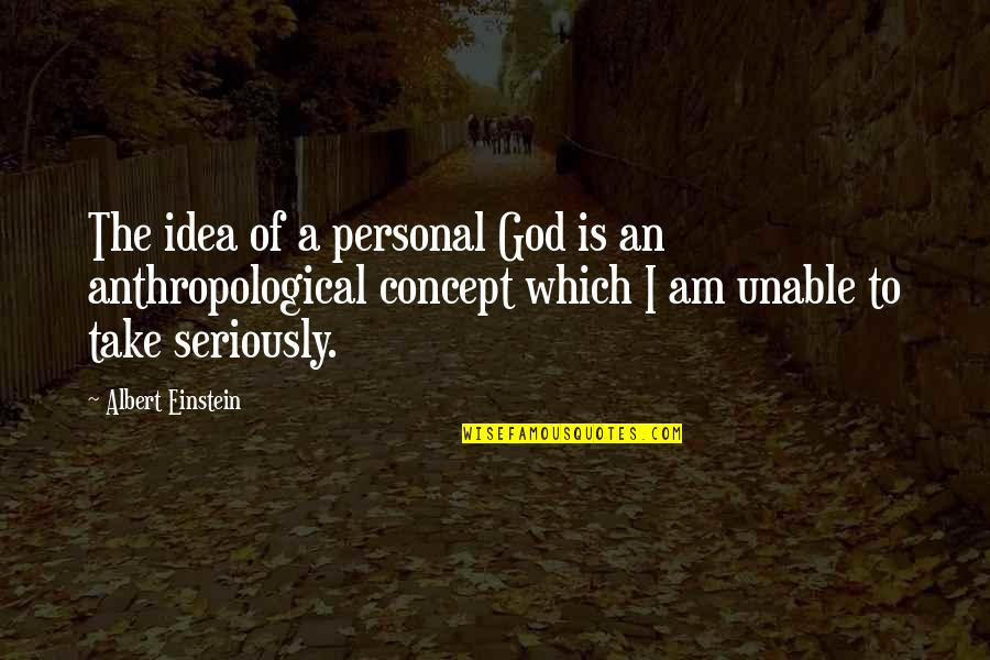 Einstein Religious Quotes By Albert Einstein: The idea of a personal God is an