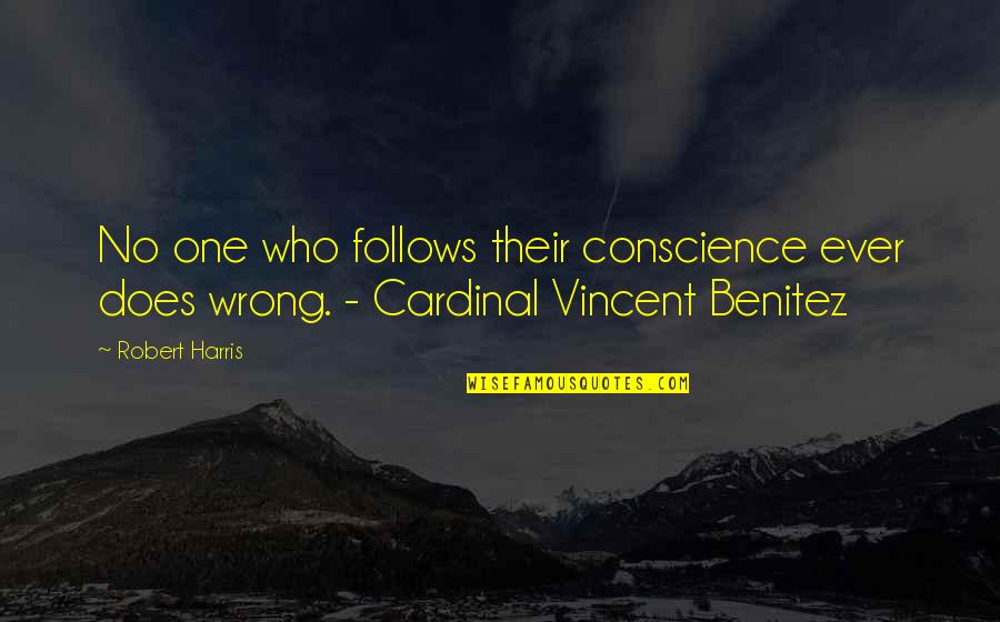 Einstein Space Time Quotes By Robert Harris: No one who follows their conscience ever does