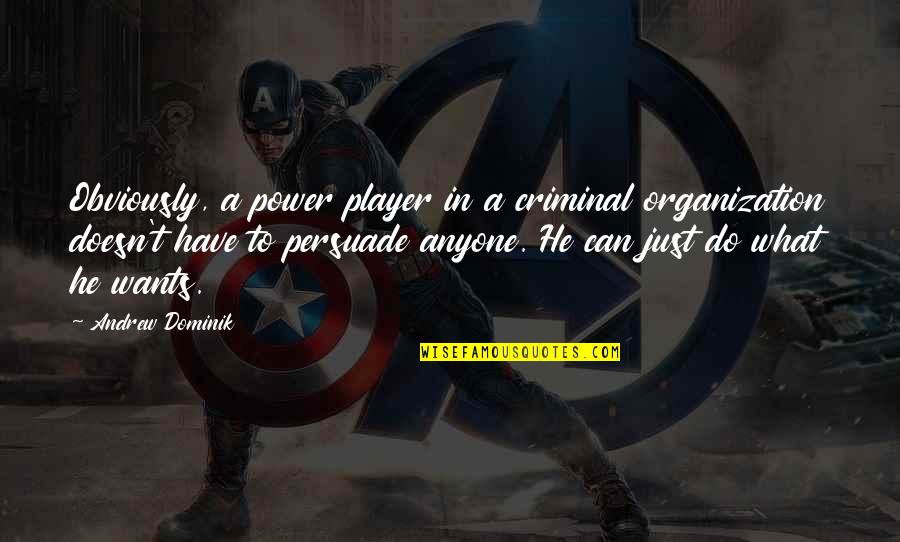 Einstein Success Quote Quotes By Andrew Dominik: Obviously, a power player in a criminal organization Einstein Success Quote Quotes By Andrew Dominik: Obviously, a power player in a criminal organization