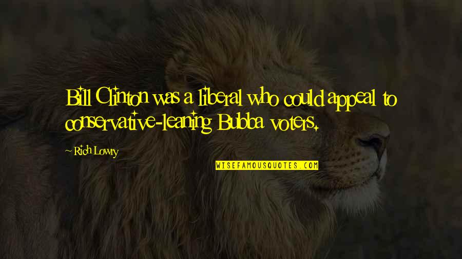 Einstein Vegan Quote Quotes By Rich Lowry: Bill Clinton was a liberal who could appeal