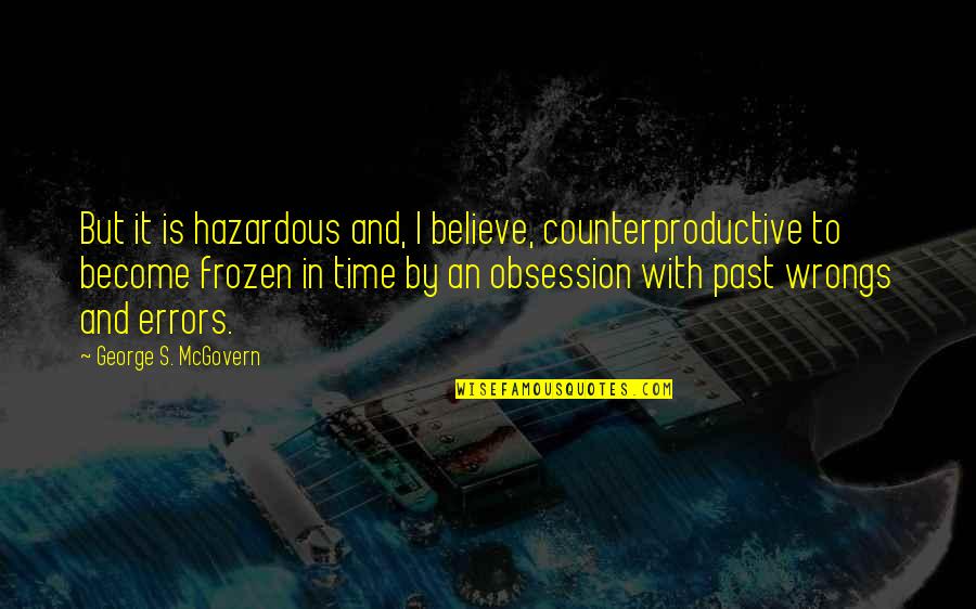 Einstein Vegetarian Diet Quote Quotes By George S. McGovern: But it is hazardous and, I believe, counterproductive Einstein Vegetarian Diet Quote Quotes By George S. McGovern: But it is hazardous and, I believe, counterproductive