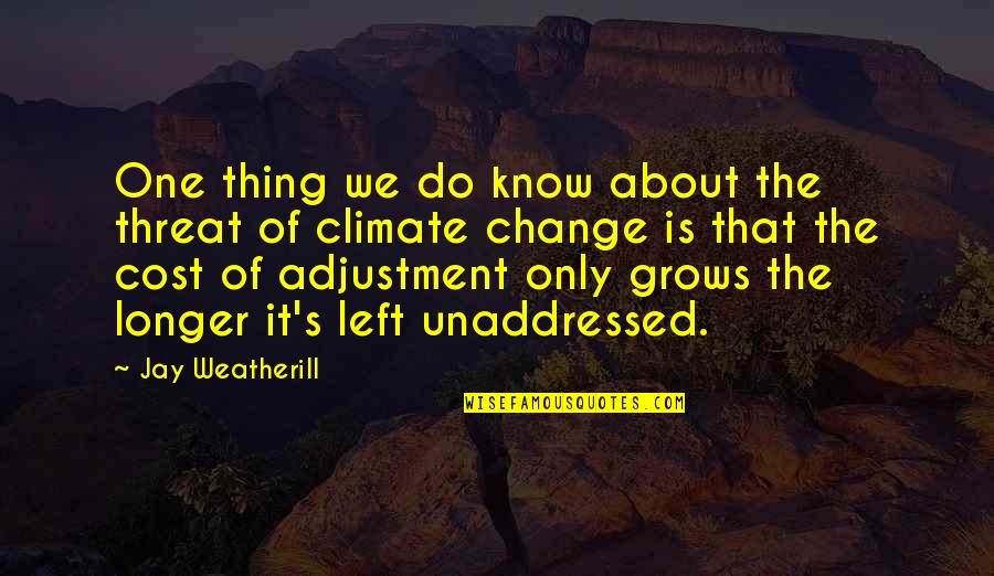 Einsteinian Religion Quotes By Jay Weatherill: One thing we do know about the threat Einsteinian Religion Quotes By Jay Weatherill: One thing we do know about the threat