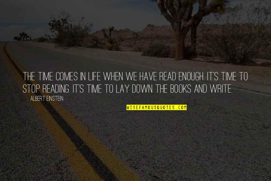 Einstein's Quotes By Albert Einstein: The time comes in life when we have Einstein's Quotes By Albert Einstein: The time comes in life when we have
