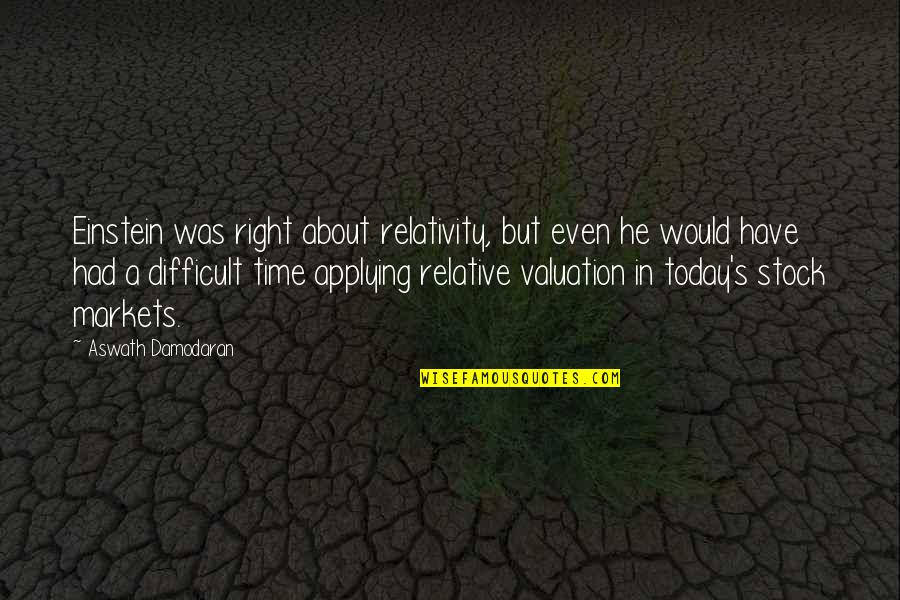Einstein's Quotes By Aswath Damodaran: Einstein was right about relativity, but even he Einstein's Quotes By Aswath Damodaran: Einstein was right about relativity, but even he