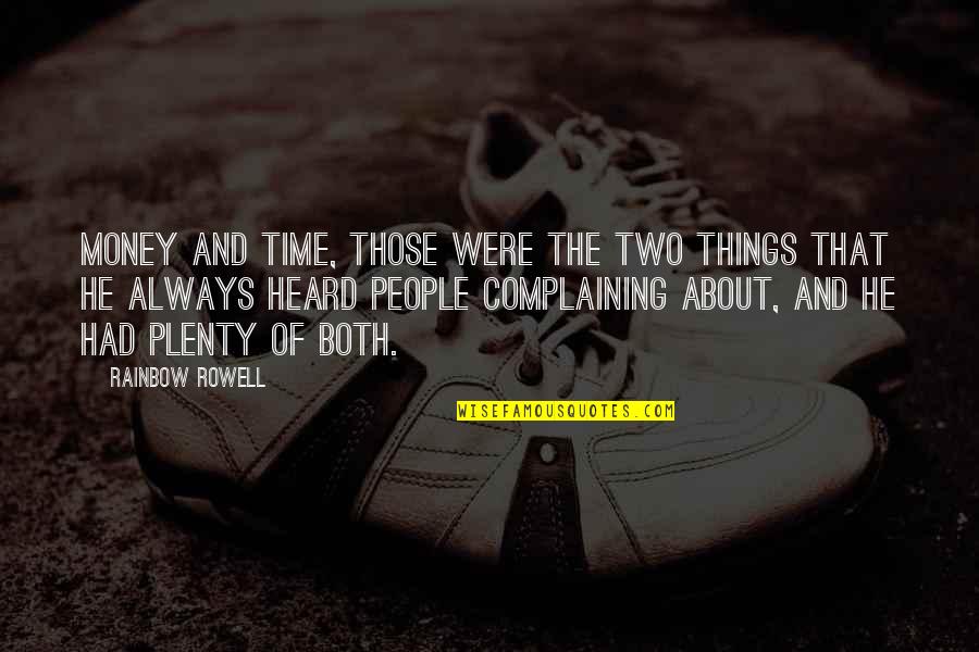 Einzelne Ordner Quotes By Rainbow Rowell: Money and time, those were the two things Einzelne Ordner Quotes By Rainbow Rowell: Money and time, those were the two things