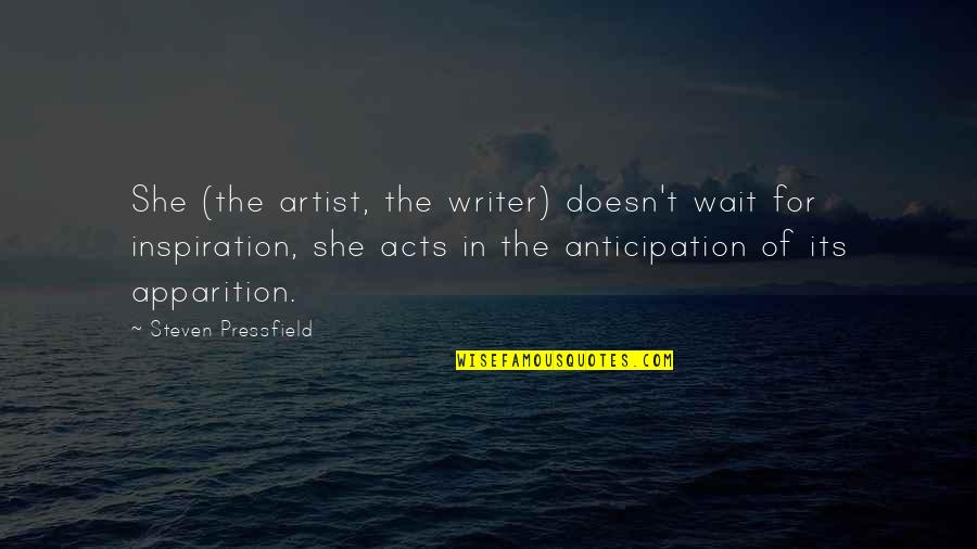 Einzelnes Quotes By Steven Pressfield: She (the artist, the writer) doesn't wait for