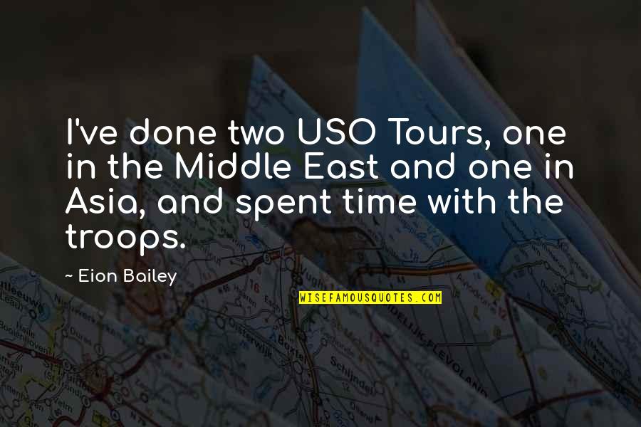 Eion Bailey Quotes By Eion Bailey: I've done two USO Tours, one in the