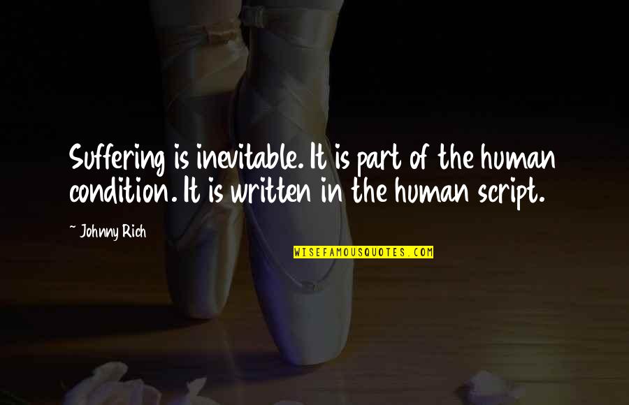 Eirinika Quotes By Johnny Rich: Suffering is inevitable. It is part of the
