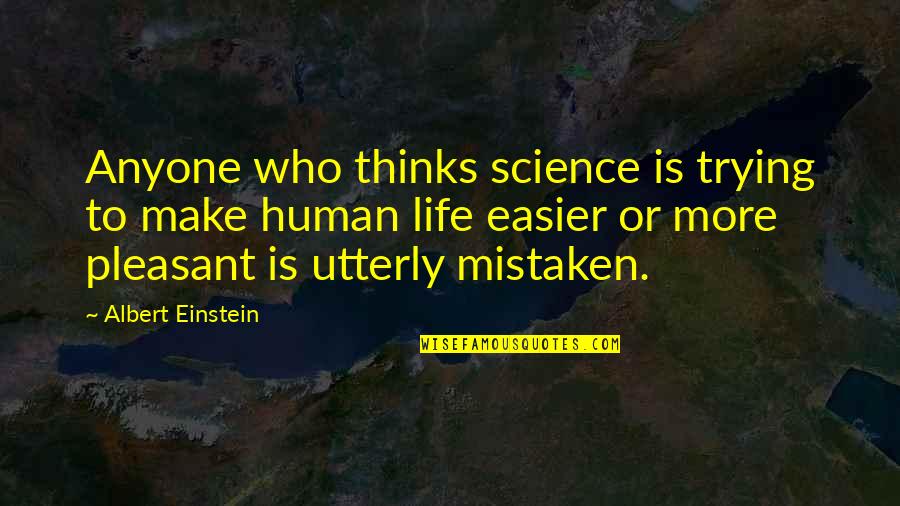 Eirinn Go Brach Quotes By Albert Einstein: Anyone who thinks science is trying to make Eirinn Go Brach Quotes By Albert Einstein: Anyone who thinks science is trying to make