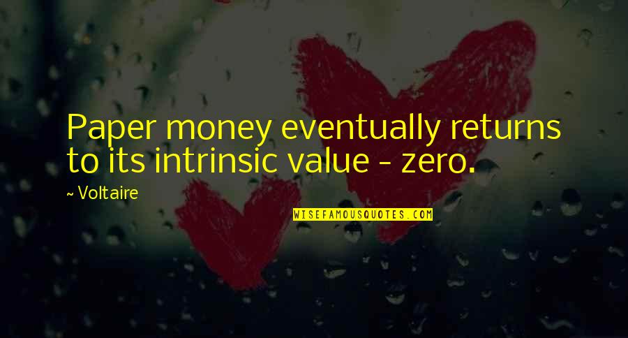 Eisegesis Quotes By Voltaire: Paper money eventually returns to its intrinsic value