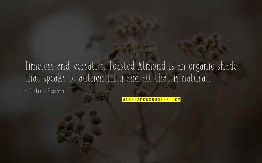 Eiseman Quotes By Leatrice Eiseman: Timeless and versatile, Toasted Almond is an organic Eiseman Quotes By Leatrice Eiseman: Timeless and versatile, Toasted Almond is an organic
