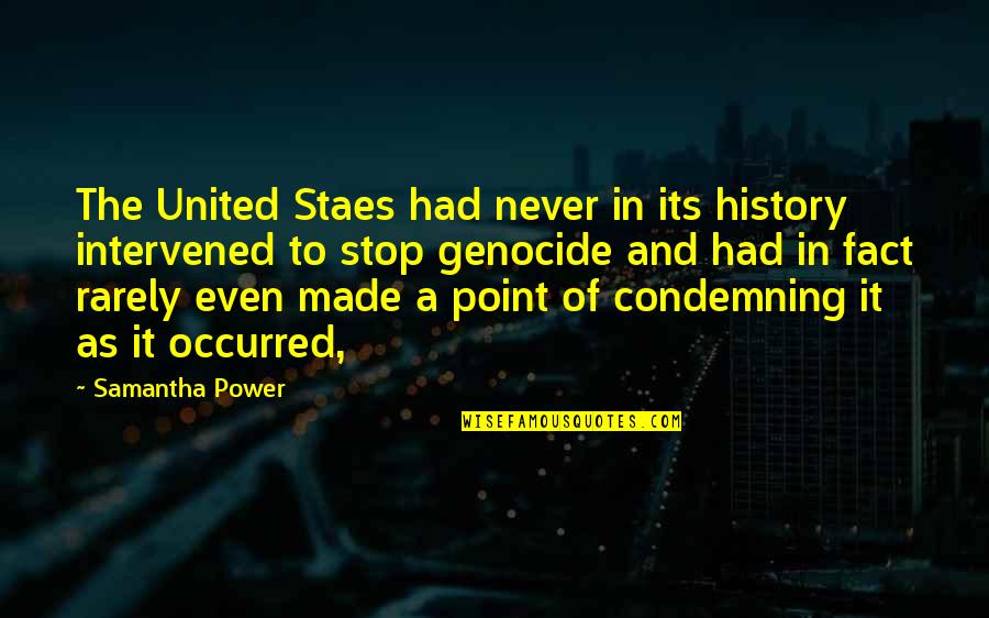 Eisenbahner Keks Quotes By Samantha Power: The United Staes had never in its history