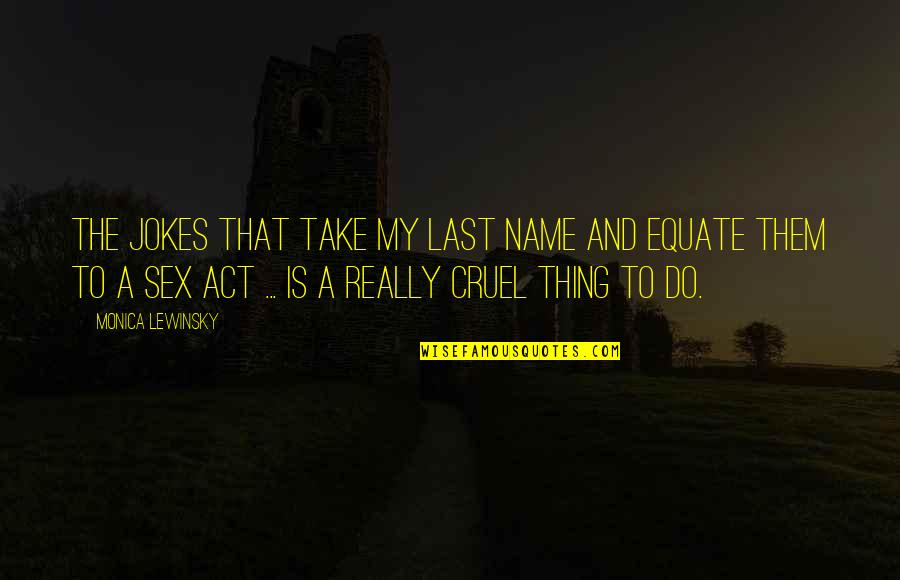 Eisenbergs Skatepark Quotes By Monica Lewinsky: The jokes that take my last name and