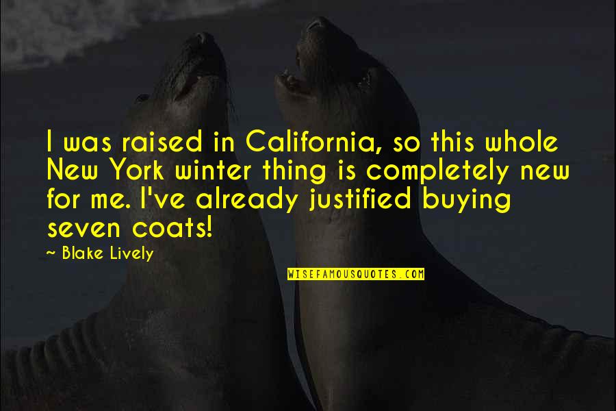 Eisenhardt Castle Quotes By Blake Lively: I was raised in California, so this whole Eisenhardt Castle Quotes By Blake Lively: I was raised in California, so this whole
