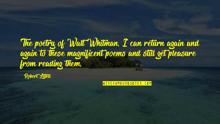 Eisenhart Steel Quotes By Robert Littell: The poetry of Walt Whitman. I can return
