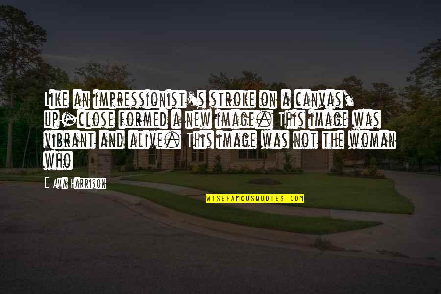 Eisenhower Military Quotes By Ava Harrison: Like an impressionist's stroke on a canvas, up-close