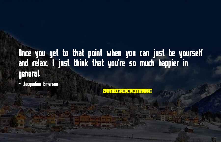 Eisenhower Nato Quotes By Jacqueline Emerson: Once you get to that point when you Eisenhower Nato Quotes By Jacqueline Emerson: Once you get to that point when you