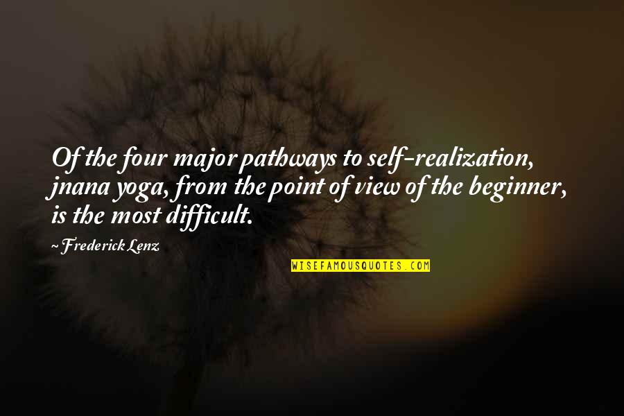 Eisenhuth Orthodontics Quotes By Frederick Lenz: Of the four major pathways to self-realization, jnana