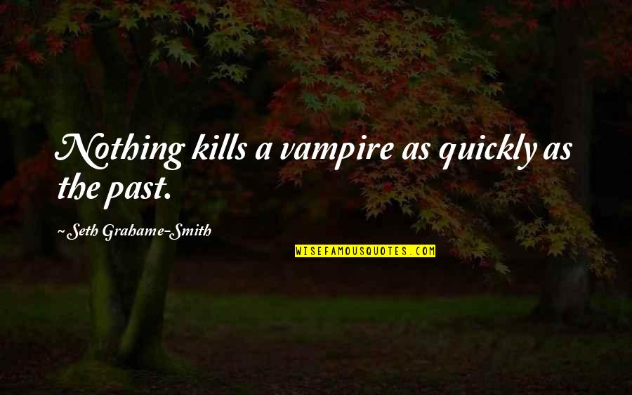 Eisenstadt Operating Quotes By Seth Grahame-Smith: Nothing kills a vampire as quickly as the