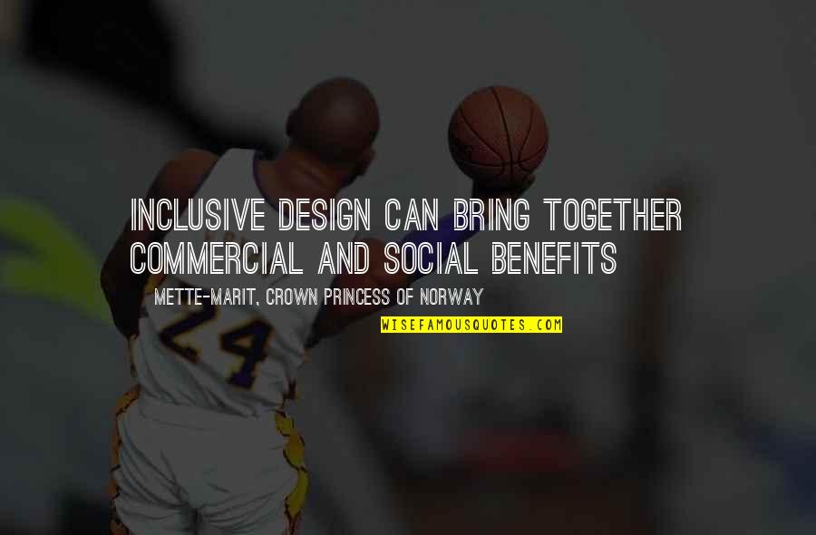 Eiserloh Family Quotes By Mette-Marit, Crown Princess Of Norway: Inclusive Design can bring together commercial and social Eiserloh Family Quotes By Mette-Marit, Crown Princess Of Norway: Inclusive Design can bring together commercial and social