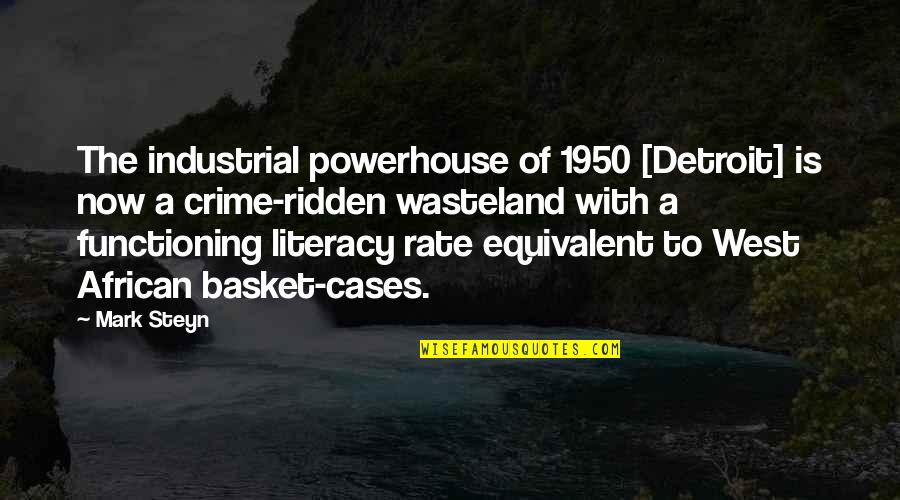 Eisinger Smith Quotes By Mark Steyn: The industrial powerhouse of 1950 [Detroit] is now