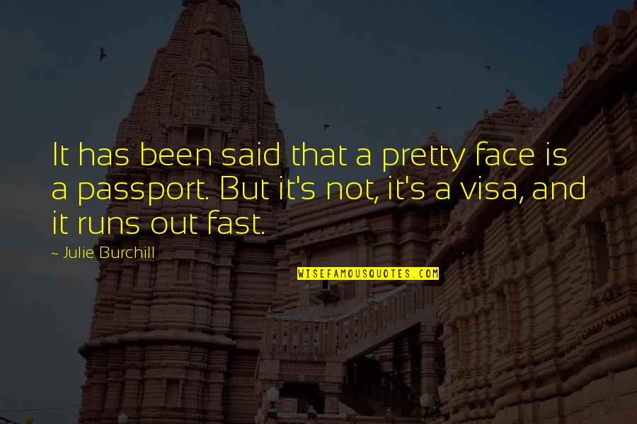 Eisley Name Quotes By Julie Burchill: It has been said that a pretty face Eisley Name Quotes By Julie Burchill: It has been said that a pretty face
