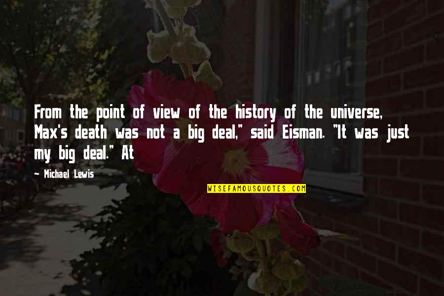 Eisman Quotes By Michael Lewis: From the point of view of the history