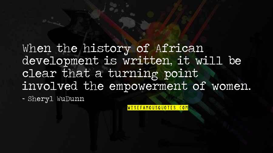 Eismont Natalia Quotes By Sheryl WuDunn: When the history of African development is written,