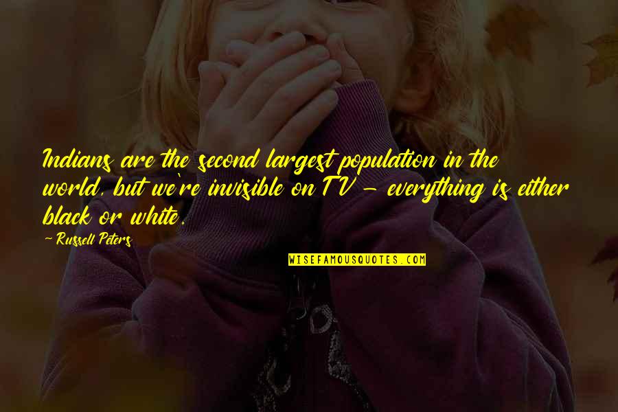 Either Black Or White Quotes By Russell Peters: Indians are the second largest population in the Either Black Or White Quotes By Russell Peters: Indians are the second largest population in the