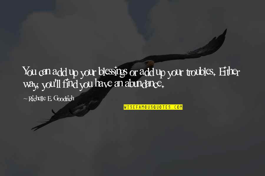 Either You Quotes By Richelle E. Goodrich: You can add up your blessings or add