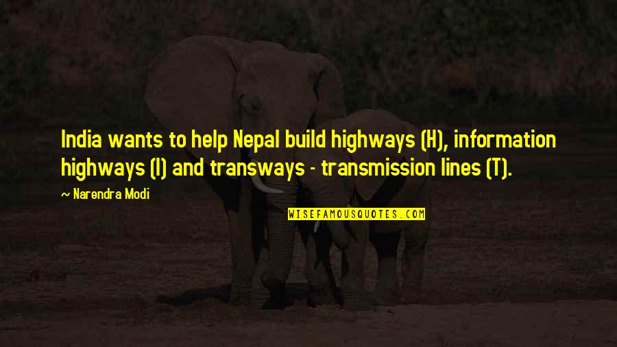 Eixos Coordenados Quotes By Narendra Modi: India wants to help Nepal build highways (H),