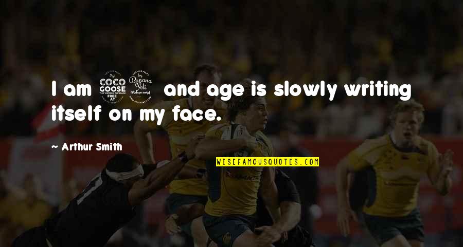Ej Banfield Quotes By Arthur Smith: I am 54 and age is slowly writing Ej Banfield Quotes By Arthur Smith: I am 54 and age is slowly writing