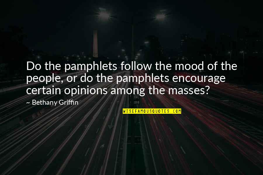 Ejecutan Que Quotes By Bethany Griffin: Do the pamphlets follow the mood of the Ejecutan Que Quotes By Bethany Griffin: Do the pamphlets follow the mood of the