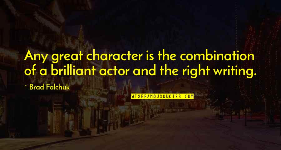 Ejerce In English Quotes By Brad Falchuk: Any great character is the combination of a