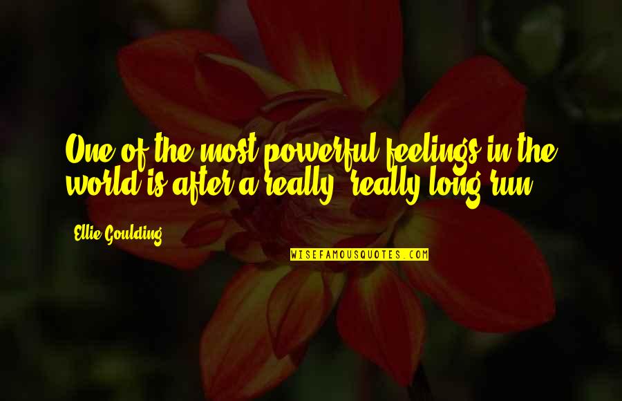 Ejercidoo Quotes By Ellie Goulding: One of the most powerful feelings in the