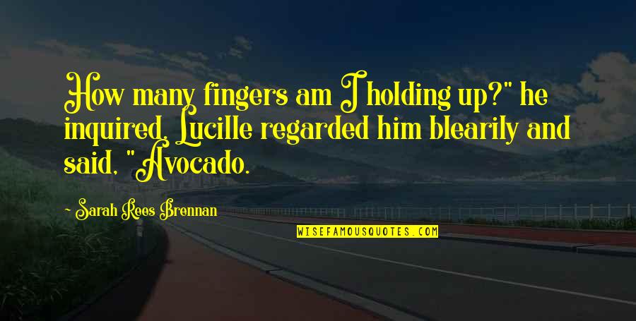 Ejercitando Quotes By Sarah Rees Brennan: How many fingers am I holding up?" he