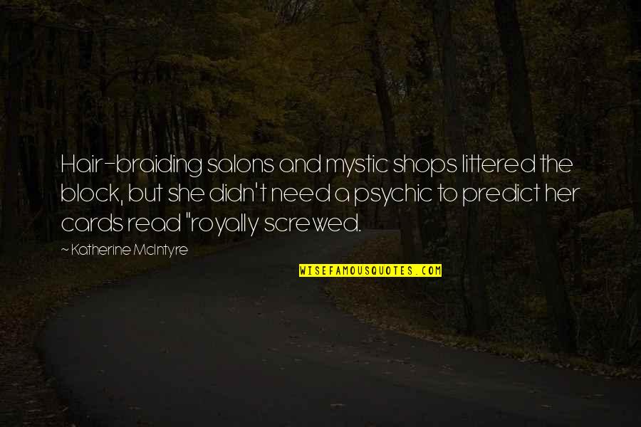 Ejidos Quotes By Katherine McIntyre: Hair-braiding salons and mystic shops littered the block,