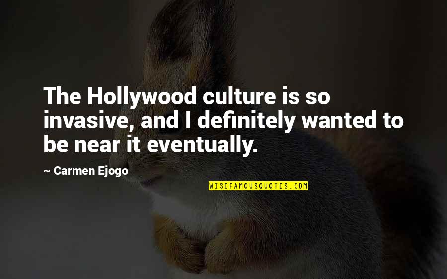 Ejogo Quotes By Carmen Ejogo: The Hollywood culture is so invasive, and I