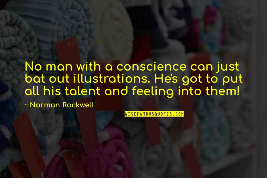 Ek Galti Quotes By Norman Rockwell: No man with a conscience can just bat Ek Galti Quotes By Norman Rockwell: No man with a conscience can just bat