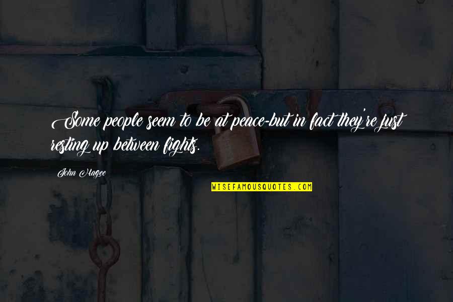 Ekach Chava Quotes By John Hagee: Some people seem to be at peace-but in