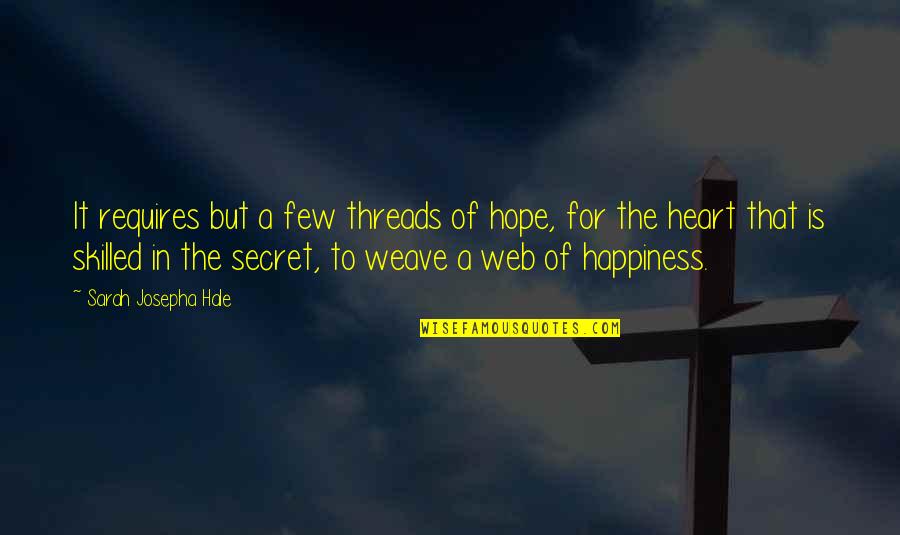 Ekajati Quotes By Sarah Josepha Hale: It requires but a few threads of hope,