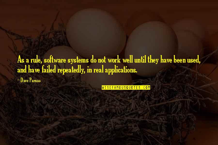 Ekaterina Walter Quotes By Dave Parnas: As a rule, software systems do not work