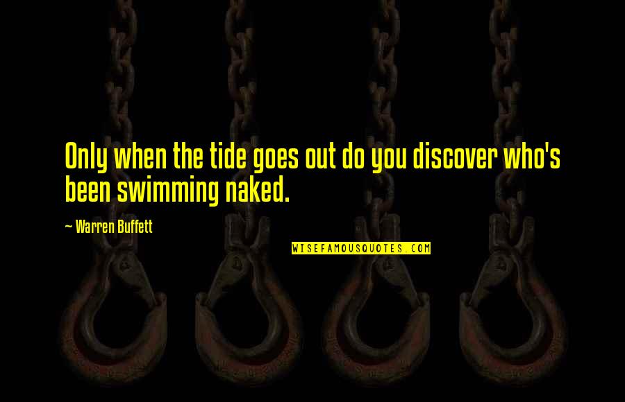 Ekaterini Dupi Quotes By Warren Buffett: Only when the tide goes out do you