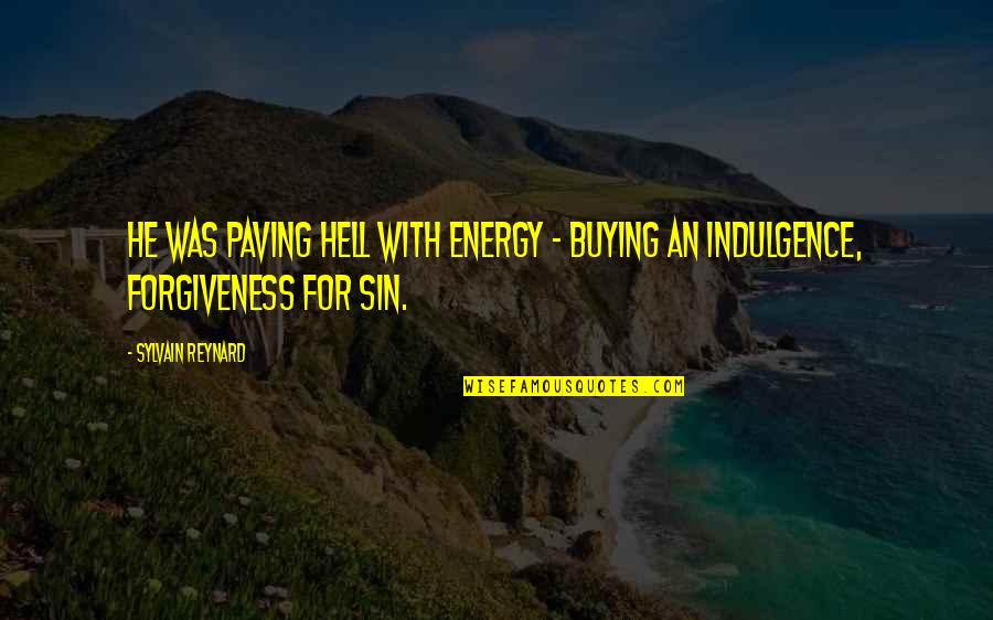 Ekedalen Quotes By Sylvain Reynard: He was paving hell with energy - buying
