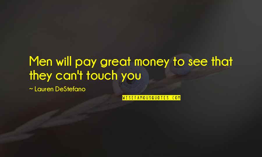 Ekemini Uwan Quotes By Lauren DeStefano: Men will pay great money to see that