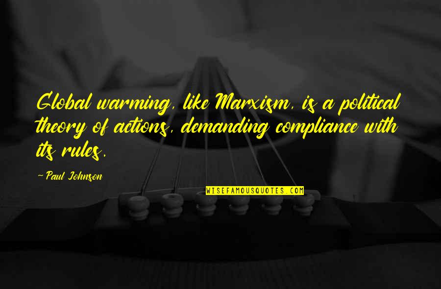 Ekhoff Motors Quotes By Paul Johnson: Global warming, like Marxism, is a political theory