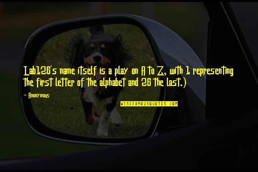 Ekipa Quotes By Anonymous: Lab126's name itself is a play on A Ekipa Quotes By Anonymous: Lab126's name itself is a play on A