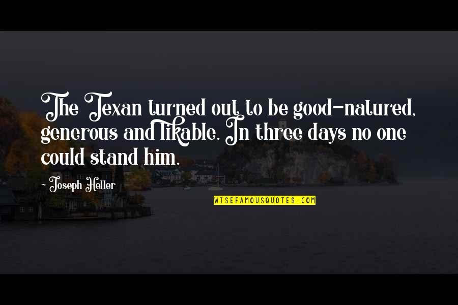 Ekipe Sportive Quotes By Joseph Heller: The Texan turned out to be good-natured, generous